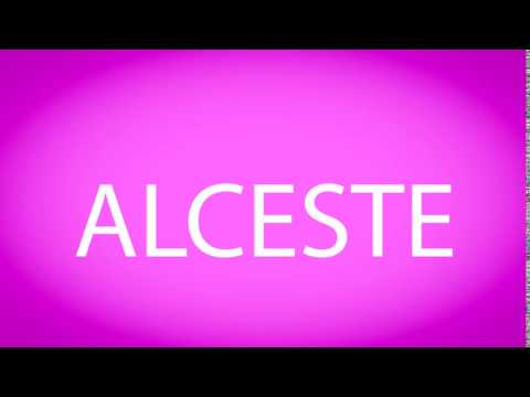 How to pronounce ALCESTE