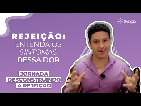 REJEIÇÃO: ENTENDA OS SINTOMAS DESSA DOR