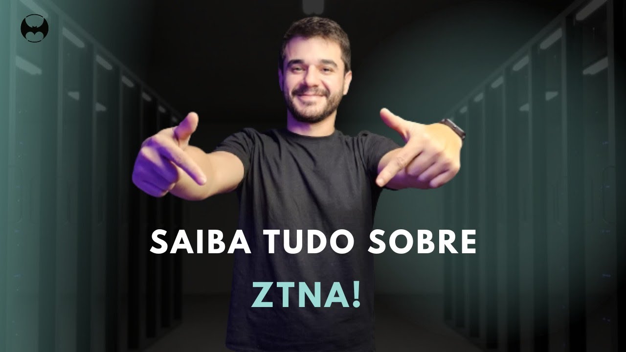 Você Conhece ZTNA (ZERO TRUST NETWORK ACCESS)?