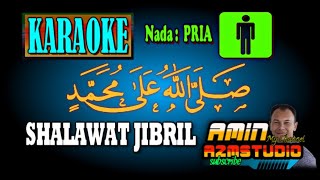 Download lagu SHOLAWAT JIBRIL KARAOKE Nada PRIA mp3