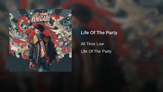 Life Of The Party- All Time Low