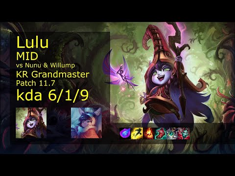 Lulu Mid vs Nunu & Willump - KR Grandmaster 6/1/9 Patch 11.7 Gameplay // [롤] 룰루 vs 누누와 윌럼프 미드