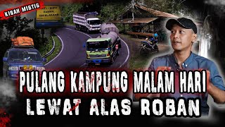 Download lagu In the middle of the night, my car broke down on the ALAS ROBAN road, bro. There are lots of myst... mp3