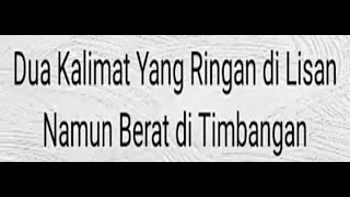 Download lagu 0159 Dua Kalimat Yang Ringan di Lisan Namun Berat di Timbangan - Ustadz Ahmad Zainuddin Al Banjary mp3