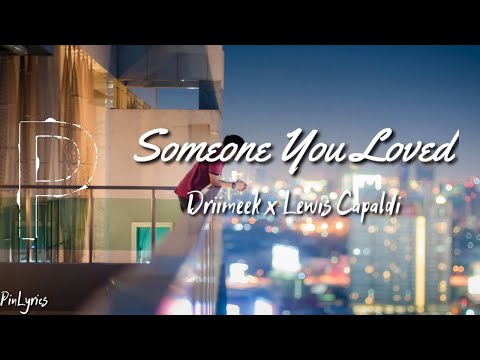 Someone You Loved - Driimeek x Lewis Capaldi (Lyric Video)