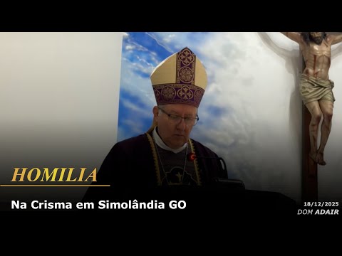 Homilia na Crisma em Simolândia GO - 18/12/2025