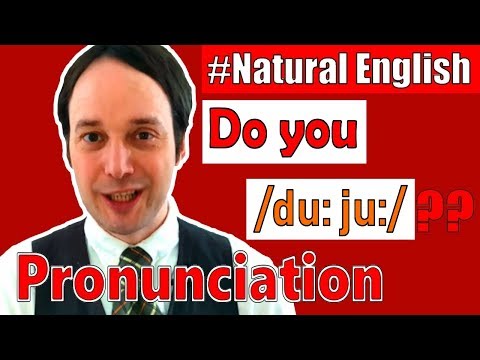 NATURAL ENGLISH SPEAKING: How to pronounce "DO YOU...?" correctly in English