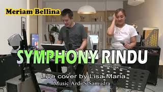 Download lagu Symphony rindu - Meriam Bellina( live cover Lisa Maria) mp3
