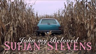 Sufjan Stevens - John My Beloved