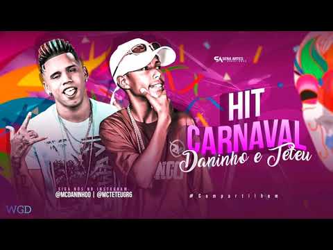 MC DANINHO E MC TETEU - HIT DO CARNAVAL -