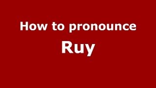 How to pronounce Ruy