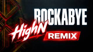 Download lagu ROCKABYE (HighN REMIX) - Clean Bandit ft. Sean Paul & Anne-Marie | BẢN REMIX HOT TIKTOK 🔥 mp3