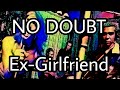 NO DOUBT Ex Girlfriend Lyric Video