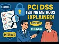 PCI DSS TESTING METHODS EXPLAINED: EXAMINE, OBSERVE, INTERVIEW + REAL- ..