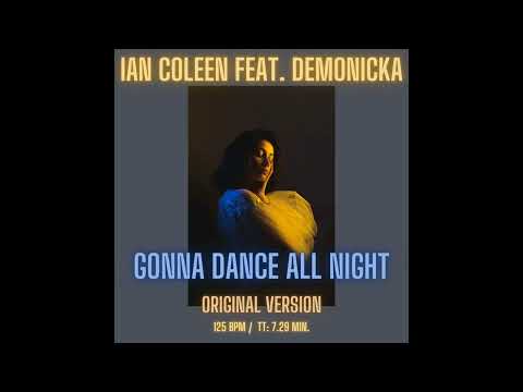 IAN COLEEN feat. DeMonicka - GONNA DANCE ALL NIGHT ( Original Version )