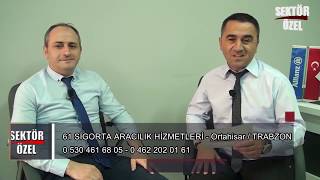 61 SİGORTA ARACILIK HİZMETLERİ   ORTAHİSAR TRABZON   SEKTÖR ÖZEL