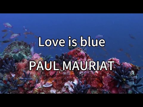 LOVE IS BLUE - PAUL MAURIAT (1 HORA)