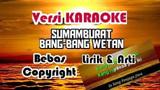 Download lagu Versi Karaoke SUMAMBURAT BANG-BANG WETAN Lirik & Arti mp3