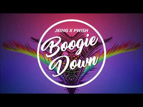 JKING X PWISH - BOOGIE DOWN