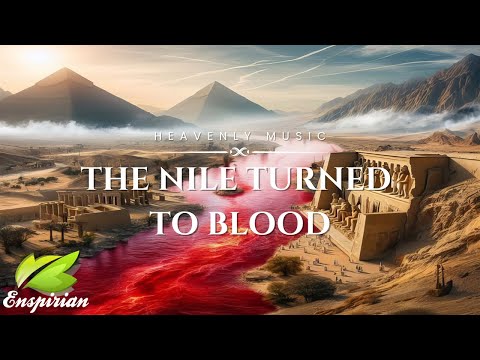 The Nile Turned to Blood: 8 Hour Heavenly Music Healing Mind Body, Soul & Relaxation