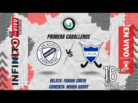 🔴EN VIVO🔴 QUILMES CORRIENTES VS ALVEAR - PRIMERA CABALLEROS - FEDERACIÓN CH. DE HOCKEY