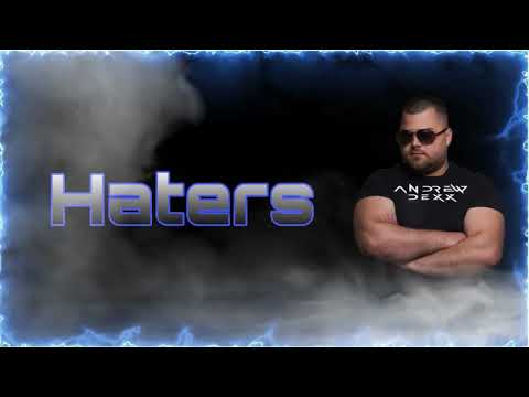 AnDrew DeXx - Haters (Avrosse)
