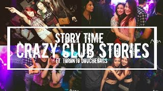 I FOUGHT SOMEONE AT THE  CLUB | TORONTO CLUB STORY TIME