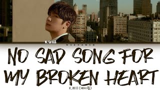 Download lagu 케이윌 (K.WILL) - 내게 어울릴 이별 노래가 없어 (No Sad Song For My Broken Heart) [Han|Rom|Eng] Lyrics 가사 mp3