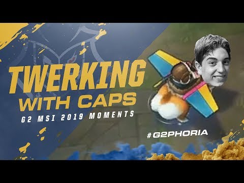 Twerking With Caps | G2 MSI 2019 Moments