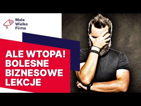 Czego uczą biznesowe wpadki?