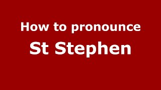 How to pronounce St Stephen