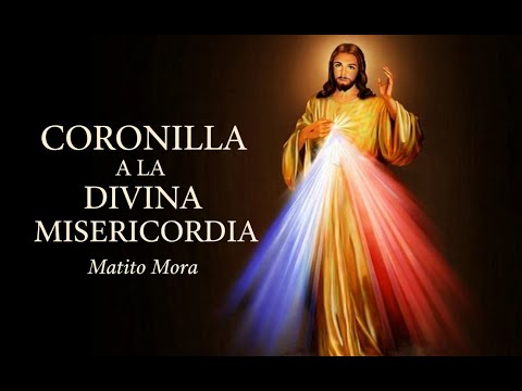 ORA CON MATITO MORA LA CORONILLA A LA DIVINA MISERICORDIA