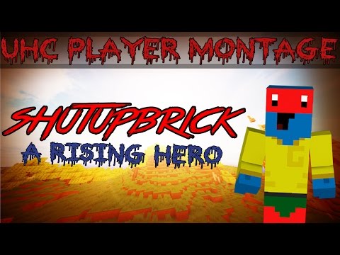 UHC Player Montage - ShutUpBrick