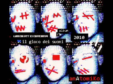 Umberto Diroma - anAtomiKo (NUOVI SINGOLI 2010 HOUSE ELECTRO MINIMAL TECHNO TRANCE)