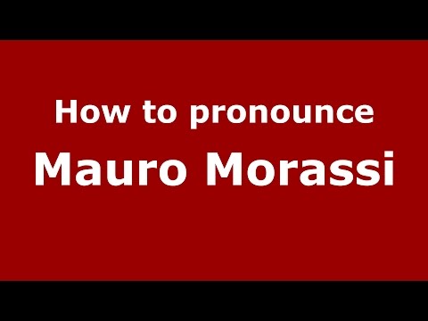 How to pronounce Mauro Morassi (Italian/Italy)  - PronounceNames.com