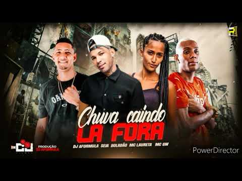 SElA BOLADÃO DJ AFORMULA FEAT MC LAURETA MC GW - CHUVA CAlND..