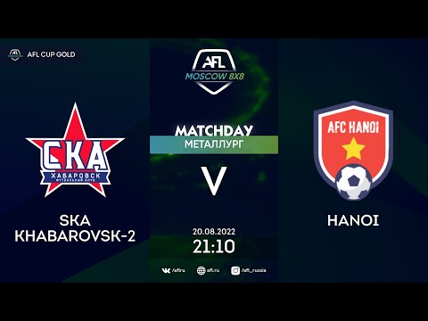 AFL22. AFL Cup Gold. 1/32. SKA Khabarovsk-2 - Hanoi