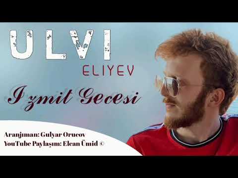 Ulvi Eliyev - Izmit Gecesi 2021 (Yeni Şarkı)