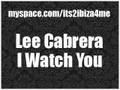 Lee Cabrera - I watch You 