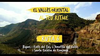 RUTA 6 - Bigues i Riells del Fai, L’Ametlla del Vallès i Santa Eulàlia de Ronçana