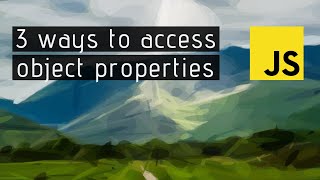3 ways to access JavaScript object properties