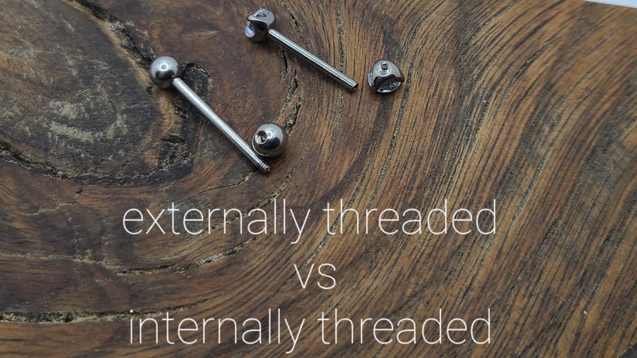 Internally vs Externally threaded jewelry