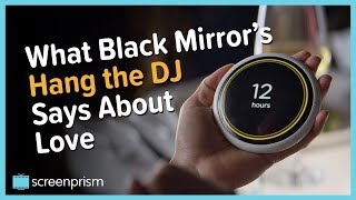 What Black Mirror&#39;s Hang the DJ Says About Love