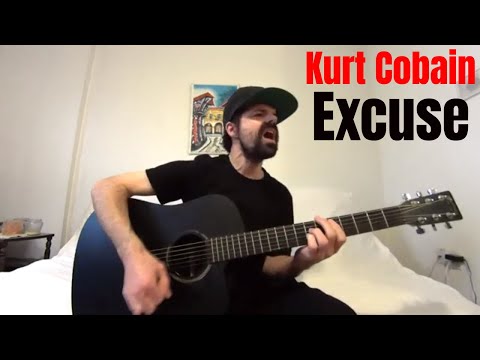 Excuse - Kurt Cobain