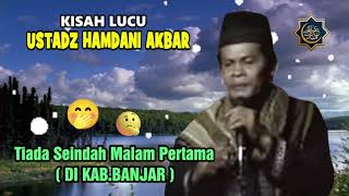 Download lagu KISAH LUCU USTADZ HAMDANI AKBAR | TIADA SEINDAH MALAM PERTAMA DI KAB.BANJAR mp3 Download lagu KISAH LUCU USTADZ HAMDANI AKBAR | TIADA SEINDAH MALAM PERTAMA DI KAB.BANJAR mp3