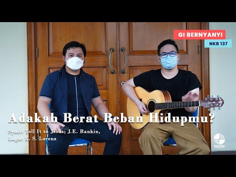 NKB 137 – Adakah Berat Beban Hidupmu?