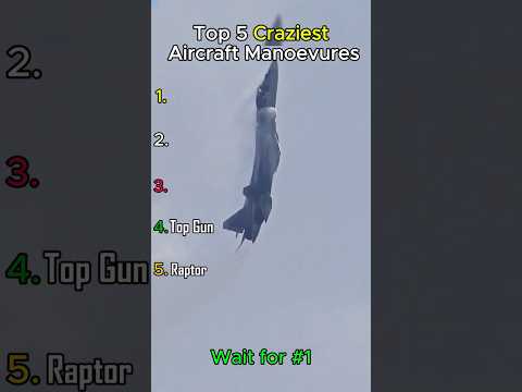 Ranking The Top 5 Craziest Aircraft Manoevures