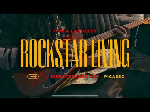 Five x Landeezy- Rockstar Living (Official Music Video)