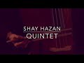 Shay Hazan Quintet (Izrael)