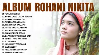 Download lagu Nikita Full Album - Lagu Rohani Kristen Terbaik 2023 Paling Menyentuh Hati mp3